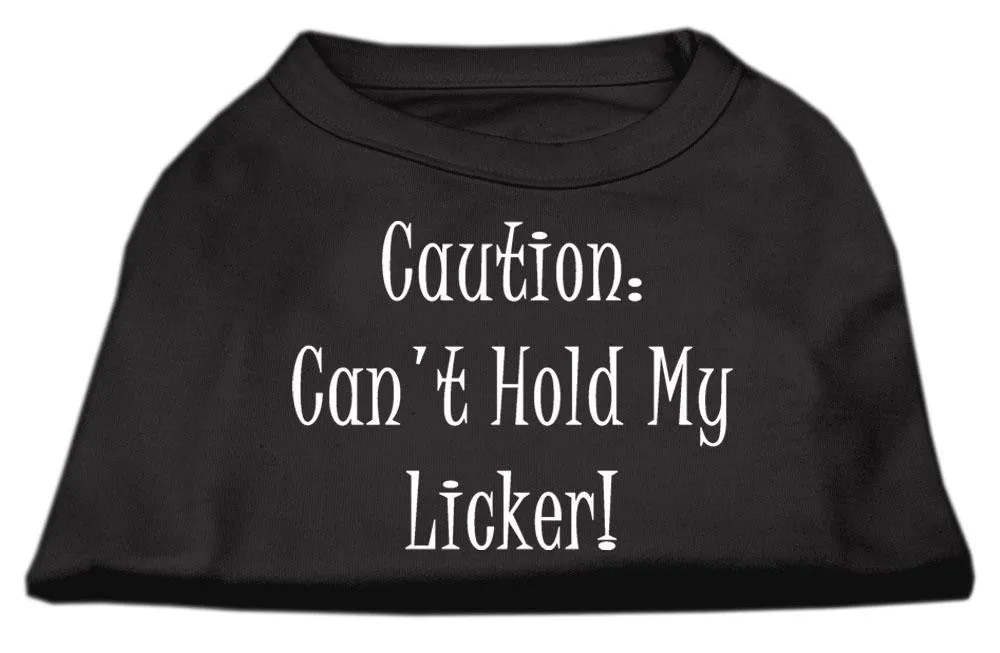 Can't Hold My Licker Screen Print Shirts Black  XXL (18)