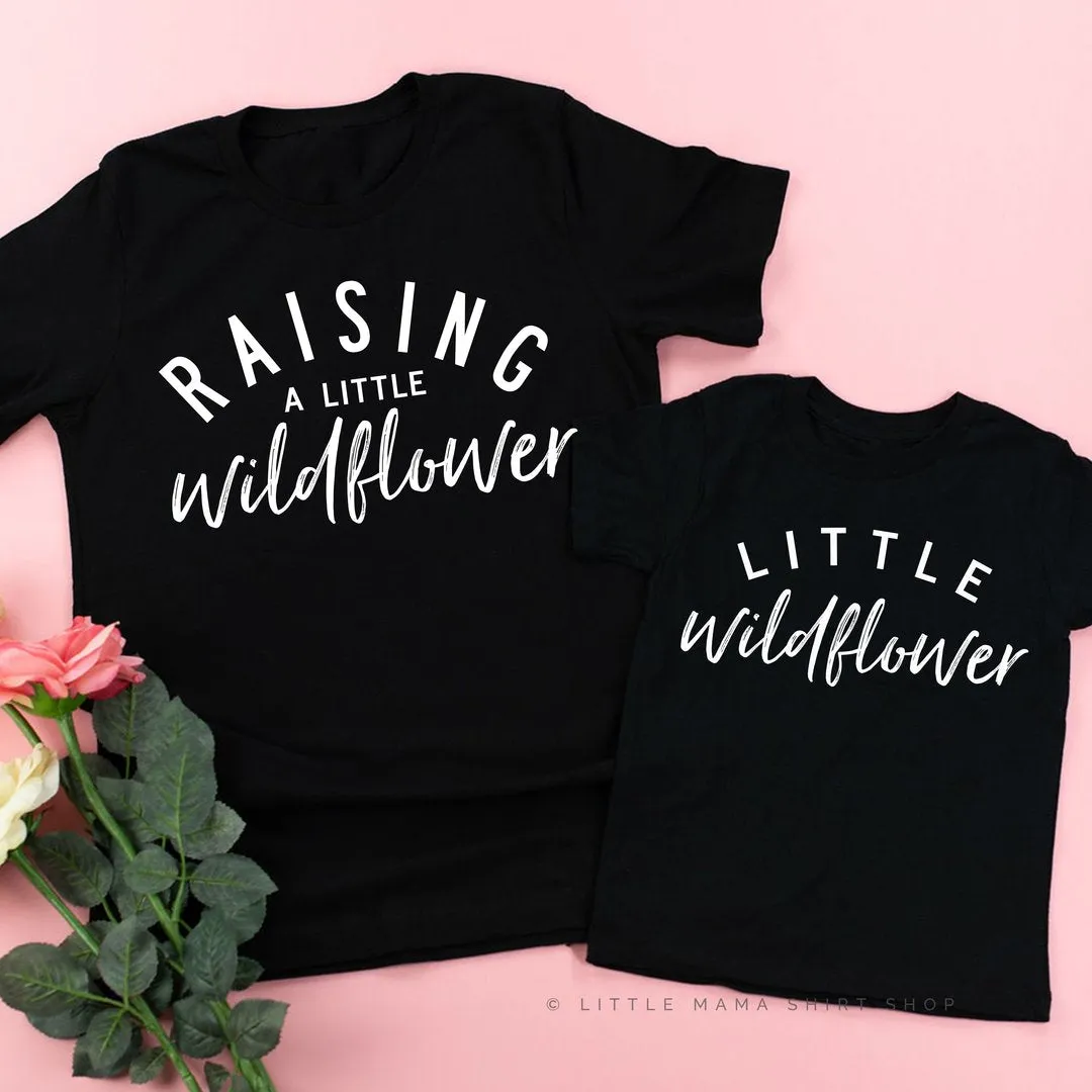 Raising a Little Wildflower (Singular) / Little Wildflower - Original Design - Set of 2 Shirts